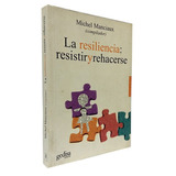 La Resiliencia Resistir Y Rehacerse - Michael Manciaux