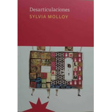Desarticulaciones / Sylvia Molloy / Ed. Eterna Cadencia