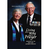Living On A Wing And A Prayer: Memoirs Of The Raaf And Outback Ministry, De Macintosh, Jenny. Editorial Doctorzed Pub, Tapa Dura En Inglés