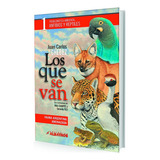 Los Que Se Van (tomo 1) Fauna Argentina Amenazada - Fauna, De Juan Carlos Chebez. Editorial Albatros, Tapa Blanda, Edición 1 En Español