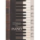 Libro : Cuaderno De Pentagramas Para Piano Libreta Con Pape