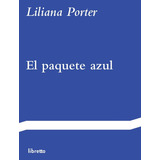 El Paquete Azul, De Liliana Porter. Editorial Libretto En Español