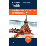 Panorámicas Y Vistas Verticales: Técnicas Para Dibujar In Situ Desde Perspectivas Inesperadas, De Mario Linhares. Editorial Hoaki, Tapa Blanda, Edición 1 En Español, 2023