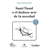 Libro: Santi Nasal O Dudoso Arte Necedad (spanish Ed