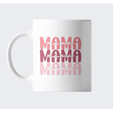 Taza Dia De La Madre Mama Rosa