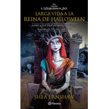 Larga Vida A La Reina De Halloween, De Shea Ernshaw., Vol. 1