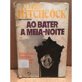 Livro Ao Bater Da Meia Noite De Alfred Hitchcock