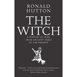 Libro The Witch: A History Of Fear, From Ancient Times To