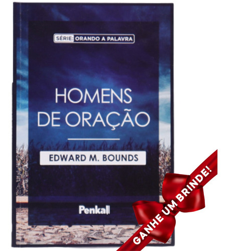 Livro Homens De Oração | Edward M. Bounds |ristão Evangélico