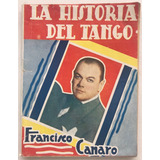 La Historia Del Tango Francisco Canaro Garldel Cancionero