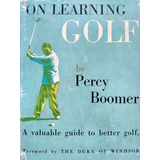 Livro: Sobre Aprender Golfe.um Guia Valioso Para Um Golfe Melhor. On Learning Golf. A Valuable Guide To Better Golf. Esporte. Livro Raro. Capa Dura. Aprendendo Golfe. Com Estilo. Raridade. Importado 