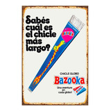 1 Cartel Metalico Letrero Cuadro Chicles Bazuca, 28x40 Cms