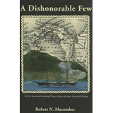 Libro A Dishonorable Few - Robert N. Macomber