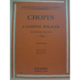 Partitura Piano 6 Cantos Polacos 11 Chopin Transc. Liszt