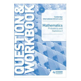 Cambridge International As & A Level Mathematics Probability & Statistics 2 Question & Workbook, De Greg Port. Editorial Hodder Education, Tapa Blanda En Inglés