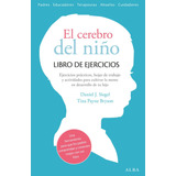 Cerebro Del Niño Libro De Ejercicios,el - Siegel,daniel J