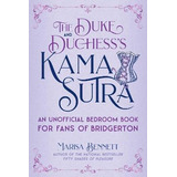 The Duke And Duchess's Kama Sutra : An Unofficial (hardback)