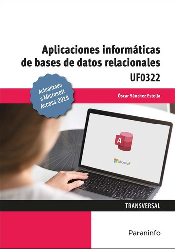 Aplicaciones Informáticas De Bases De Datos Relacionales. Microsoft Access 2019, De Sánchez Estella, Óscar. Editorial Ediciones Paraninfo, S.a, Tapa Blanda En Español