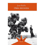 Obra Reunida / Juan Rulfo / Editorial Eterna Cadencia