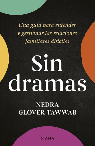 Sin Dramas, De Nedra Glover Tawwab. Editorial Editorial Diana Planeta En Español
