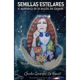 Semillas Estelares El Momento De La Accion Ha..., De Gonzalez De Vicenzo, Claudia. Editorial Independently Published En Español