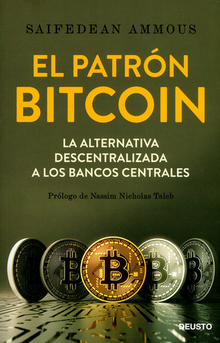 El Patrón Bitcoin. La Alternativa Descentralizada A Los Banc