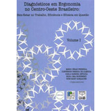 Diagnosticos Em Ergonomia No Centro-oeste Brasileiro - Vol. 