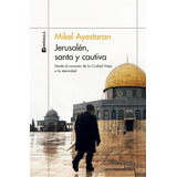 Libro: Jerusalén, Santa Y Cautiva. Ayestaran, Mikel. Peninsu