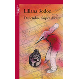 Libro Diciembre , Super Album Bodoc Liliana  Alfaguara