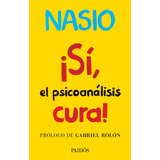 Si El Psicoanalisis Cura! 