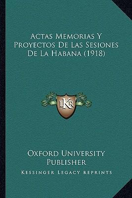 Libro Actas Memorias Y Proyectos De Las Sesiones De La Ha...