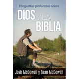 Preguntas Profundas Sobre Dios Y La Biblia, De Josh Mcdowell,¿ Sean Mcdowell. Editorial Mundo Hispano, Tapa Blanda En Español, 2014