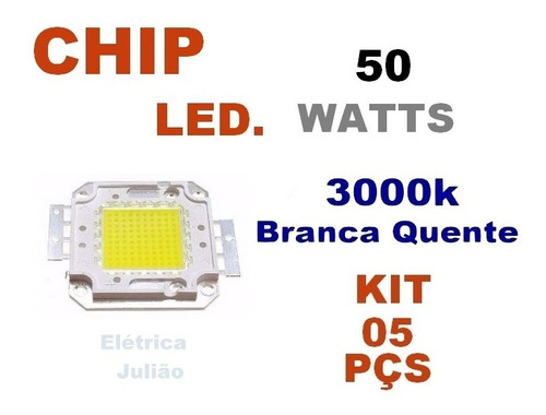 Kit C/ 5 Chip Led 3000k Branco Quente - 50w - 100w - 150w 