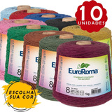 Kit Barbante Euroroma 1kg Fio Nº8 - 10 Und Escolha Sua Cor