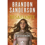 Desafiante - Escuadrón 4 - Brandon Sanderson