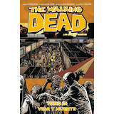 The Walking Dead 24, De Robert Kirkman., Vol. 24. Editorial Kamite, Tapa Blanda En Español, 2016