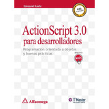 Actionscript 3.0 Para Desarrolladores / Kashi / Alfaomega