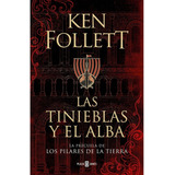 Tinieblas Y Alba - Precuela Pilares - Follett - Libro P&j