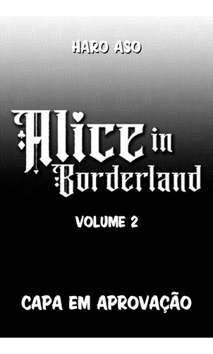 Alice In Bordeland - Big - Vol. 02 - Mangá Que Deu Origem À Série Da Netflix, De Haro Aso. Editora Jbc, Capa Mole, Edição 2 Em Português, 2023