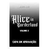 Alice In Bordeland - Big - Vol. 02 - Mangá Que Deu Origem À Série Da Netflix, De Haro Aso. Editora Jbc, Capa Mole, Edição 2 Em Português, 2023