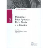 Manual De Etica Aplicada De La Teoria A La Practica, De Valera, Luca. Editorial Pontificia Universidad Católica De Chile, Tapa Blanda, Edición 1 En Español, 2021