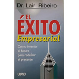 El Éxito Empresarial, Dr. Lair Ribeiro