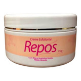 Creme Esfoliante - Repos Cosmeticos 250g