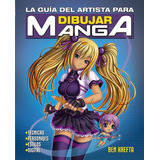 Guía Del Artista Para Dibujar Manga, La, De Ben Krefta. Editorial Picarona, Tapa Blanda, Edición 1 En Español