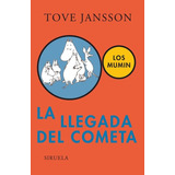 La Llegada Del Cometa: La Saga De Los Mumins. Tove Jansson