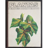 Libro Plantas Verdes De Interior. 55070