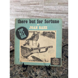 Compacto Francês Joan Baez - There But For Fortune - Raro