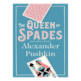 The Queen Of Spades And Other Stories: Newly Translate. Ew04
