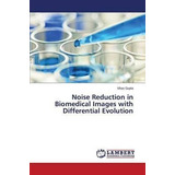 Libro Noise Reduction In Biomedical Images With Different...