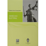 Derecho Electoral Temas De Actualidad: No, De Patiño Manffer, Ruperto., Vol. 1. Editorial Porrua, Tapa Pasta Blanda, Edición 1 En Español, 2011